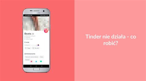 dlaczego nie mogę pobrać tindera|Tinder nie działa